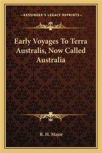 Early Voyages to Terra Australis, Now Called Australia