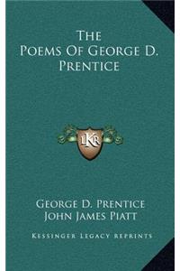 The Poems of George D. Prentice the Poems of George D. Prentice
