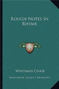Rough Notes In Rhyme
