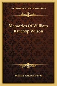 Memories of William Bauchop Wilson