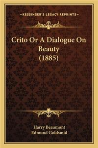 Crito or a Dialogue on Beauty (1885)