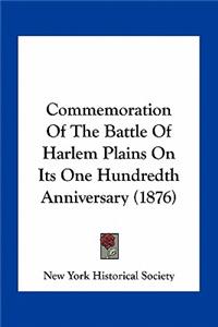 Commemoration Of The Battle Of Harlem Plains On Its One Hundredth Anniversary (1876)