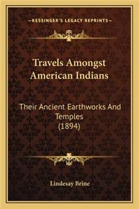 Travels Amongst American Indians
