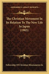 Christian Movement in Its Relation to the New Life in Japan (1905)