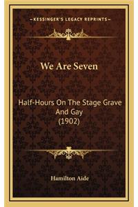 We Are Seven