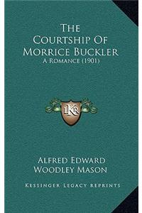 The Courtship of Morrice Buckler