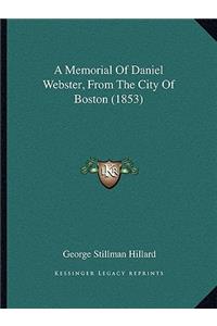 Memorial of Daniel Webster, from the City of Boston (1853)