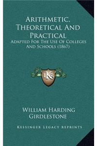 Arithmetic, Theoretical and Practical