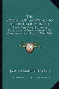 Council of Constance to the Death of John Hus