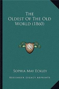 Oldest of the Old World (1860)