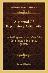 A Manual Of Explanatory Arithmetic