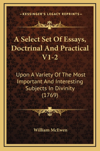 A Select Set Of Essays, Doctrinal And Practical V1-2