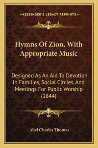 Hymns Of Zion, With Appropriate Music
