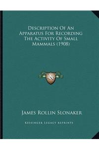 Description Of An Apparatus For Recording The Activity Of Small Mammals (1908)