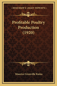 Profitable Poultry Production (1920)