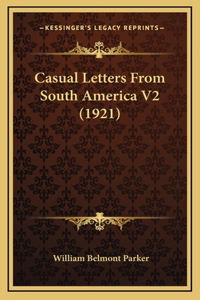 Casual Letters From South America V2 (1921)