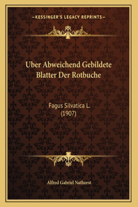 Uber Abweichend Gebildete Blatter Der Rotbuche: Fagus Silvatica L. (1907)