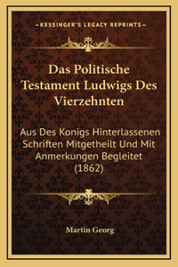 Das Politische Testament Ludwigs Des Vierzehnten