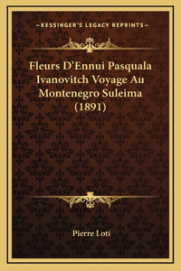 Fleurs D'Ennui Pasquala Ivanovitch Voyage Au Montenegro Suleima (1891)