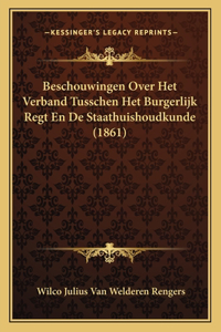 Beschouwingen Over Het Verband Tusschen Het Burgerlijk Regt En De Staathuishoudkunde (1861)