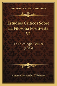 Estudios Criticos Sobre La Filosofia Positivista V1
