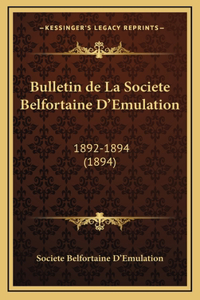 Bulletin de La Societe Belfortaine D'Emulation