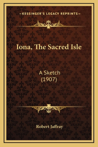 Iona, The Sacred Isle