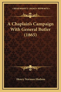 A Chaplain's Campaign With General Butler (1865)