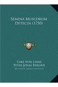 Semina Muscorum Detecta (1750)