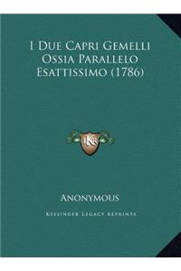 I Due Capri Gemelli Ossia Parallelo Esattissimo (1786)