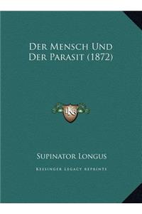Der Mensch Und Der Parasit (1872)