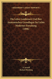 Die Lehre Lombroso's Und Ihre Anatomischen Grundlagen Im Lichte Moderner Forschung (1896)