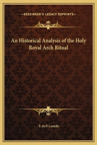 An Historical Analysis of the Holy Royal Arch Ritual