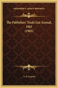 The Publishers' Trade List Annual, 1903 (1903)