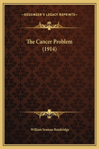 The Cancer Problem (1914)