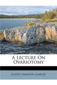 Lecture on Ovariotomy