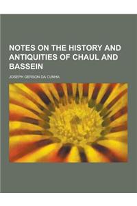 Notes on the History and Antiquities of Chaul and Bassein