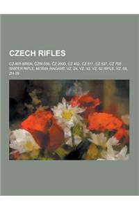 Czech Rifles: Cz-805 Bren, Zw-556, Z 2000, Cz 452, Cz 511, Cz 527, Cz 700 Sniper Rifle, Mosin-Nagant, Vz. 24, Vz. 33, Vz. 52 Rifle,
