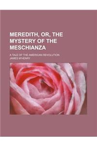 Meredith, Or, the Mystery of the Meschianza; A Tale of the American Revolution