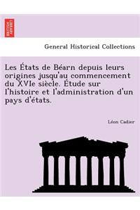 Les États de Béarn depuis leurs origines jusqu'au commencement du XVIe siècle. Étude sur l'histoire et l'administration d'un pays d'états.