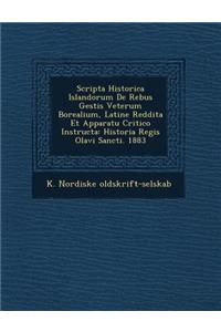 Scripta Historica Islandorum de Rebus Gestis Veterum Borealium, Latine Reddita Et Apparatu Critico Instructa