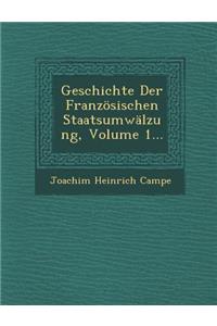Geschichte Der Franzosischen Staatsumwalzung, Volume 1...