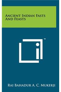Ancient Indian Fasts And Feasts