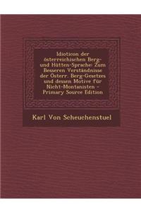 Idioticon Der Osterreichischen Berg- Und Hutten-Sprache