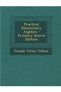 Practical Elementary Algebra
