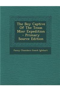 Boy Captive of the Texas Mier Expedition