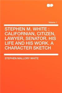 Stephen M. White