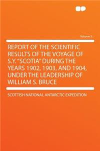 Report of the Scientific Results of the Voyage of S.Y. Scotia During the Years 1902, 1903, and 1904, Under the Leadership of William S. Bruce Volume 3