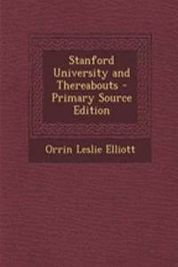 Stanford University and Thereabouts - Primary Source Edition