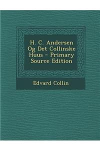 H. C. Andersen Og Det Collinske Huus